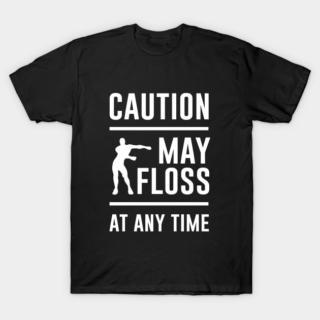 Caution May Floss Anytime T-Shirt by aniza